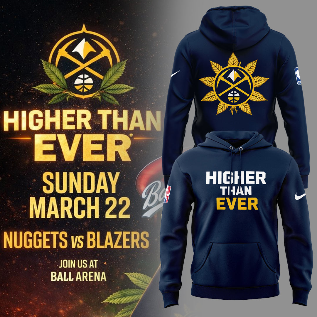 Denver Nuggets Merch - Denver Nuggets  Higher Than Ever Hoodie