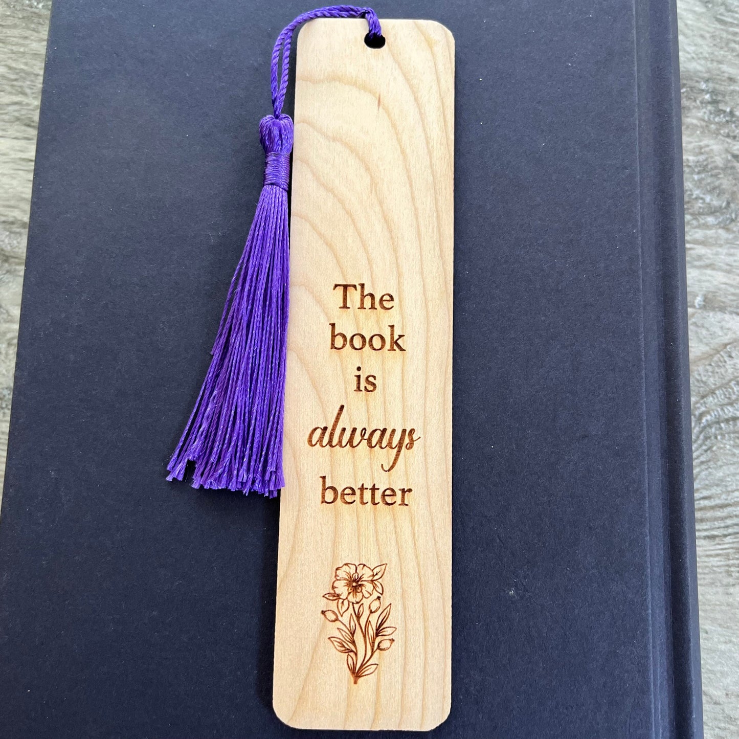 The Book is Always Better - Engraved Wood Bookmark with Optional Personalization - Custom Gift - Handmade Wood Bookmark