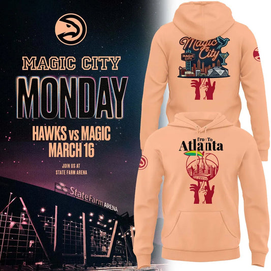 Atlanta Hawks 2026 Magic City True To Atlanta Hoodie